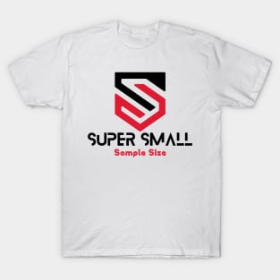 Super Small Sample Size T-Shirt